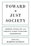 Toward a Just Society: Joseph Stiglitz and