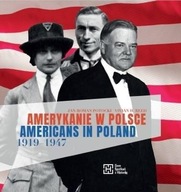 Amerykanie w Polsce 19191947. Americans in...