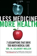 Less Medicine, More Health: 7 Assumptions That