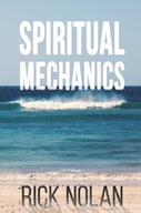 Spiritual Mechanics Nolan Rick