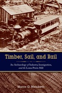 Timber, Sail, and Rail: An Archaeology of