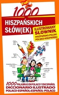 1000 HISZPAŃSKICH SŁÓWEK ILUSTROWANY SŁOWNIK HISZPAŃSKO-POLSKI POLSKO-HISZ