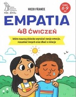 EMPATIA 48 ćwiczeń, które nauczą dziecko wyrażać swoje emocje, rozumieć