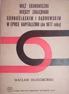 Więź ekonomiczna między Zagłębiami Górnośląskim i Dąbrowskim w epoce