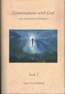 CONVERSATIONS WITH GOD - BOOK 3 - NEALE DONALD WALSCH