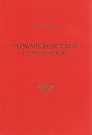 Słownik kościelny łacińsko-polski. Alojzy Jougan