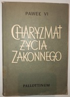 CHARYZMAT ŻYCIA ZAKONNEGO Paweł VI