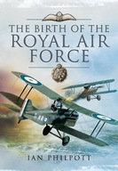Birth of the Royal Air Force Philpott Ian M.