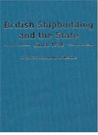 British Shipbuilding and the State since 1918: A