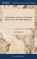 Commentaries on the Laws of England. Book the Firs