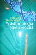 Epistemologia historyczna - Hans-Jorg Rheinberger