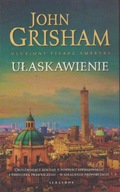 UŁASKAWIENIE - JOHN GRISHAM ----------------- OPIS