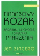 FINANSOWY KOZAK ZARABIAJ ILE CHCESZ I SPEŁNIAJ MARZENIA Sincero