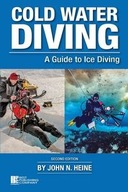 Cold Water Diving: A Guide to Ice Diving Heine
