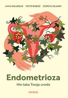 Endometrioza. Nie taka Twoja uroda - Paluszak, Olanin, Rubisz
