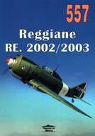 Reggiane RE. 2002 / 2003 Ariete II - Militaria Monografia nr 557