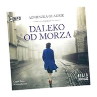 DALEKO OD MORZA AUDIOBOOK AGNIESZKA GŁADZIK