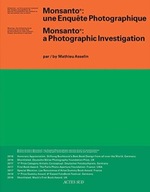 Monsanto: A Photographic Investigation Asselin