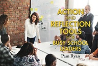 Action and reflection tools for busy school