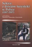 Szkice z dziejów turystyki w Polsce 1887-2007