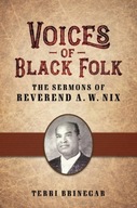 Voices of Black Folk: The Sermons of Reverend A.