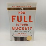 How full is your bucket? - Tom Rath, Donald O. Cli