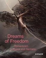 Dreams of Freedom: Romanticism in Germany and