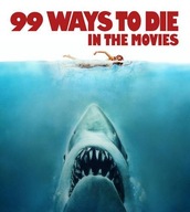 99 Ways to Die in the Movies The Kobal Collection