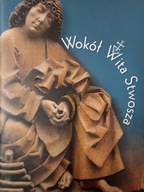 Wokół Wita Stwosza Wystawa Muzeum Narodowe Kraków