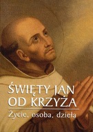 Św. Jan od Krzyża - Życie, osoba, dzieła (książka) Wojciech Ciak OCD (red.)