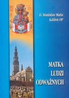 Matka ludzi odważnych / Outlet Stanisław Maria Kałdon OP