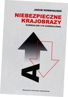 Niebezpieczne krajobrazy. Surrealizm i po surrealizmie