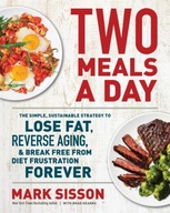 Two Meals a Day: The Simple, Sustainable Strategy