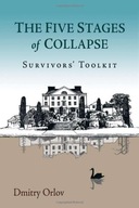 The Five Stages of Collapse: Survivors Toolkit
