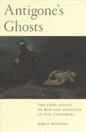 Antigone s Ghosts: The Long Legacy of War and