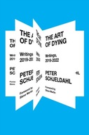 The Art of Dying: Writings, 2019-2022 PETER SCHJELDAHL