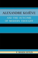 Alexandre Kojeve and the Outcome of Modern