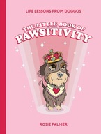 The Little Book of Pawsitivity: Pawsitive Vibes,
