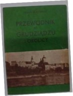 Przewodnik po Grudziądzu i okolicy - J.Błachnio