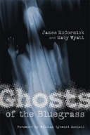 Ghosts of the Bluegrass McCormick James ,Wyatt