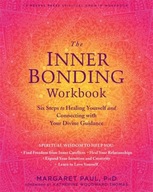 The Inner Bonding Workbook: Six Steps to Healing