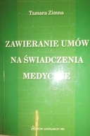 Zawieranie umów na świadczenia medyczne - T. Zimna