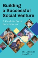 Building a Successful Social Venture: A Guide for
