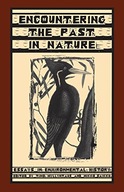 Encountering the Past in Nature: Essays in