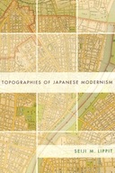 Topographies of Japanese Modernism Lippit Seiji