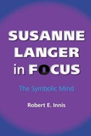 Susanne Langer in Focus: The Symbolic Mind Innis
