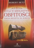 Witaj w królestwie obfitości Twoja recepta na