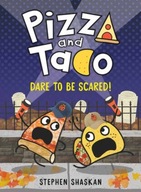 Pizza and Taco: Dare to Be Scared! Shaskan Stephen