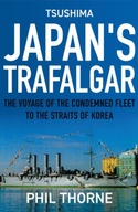 Tsushima: Japan s Trafalgar: The Voyage of the