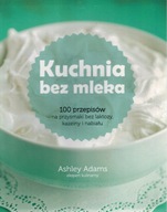 Kuchnia bez mleka Ashley Adams